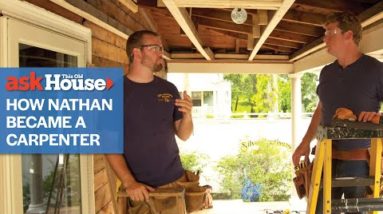 How Nathan Became a Carpenter | Ask This Old House