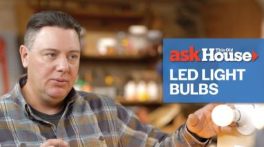 LED Light Bulbs 101 | Ask This Old House